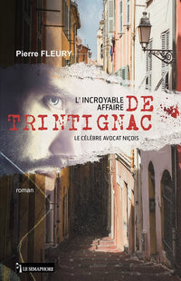 L'incroyable affaire de Trintignac : Le célèbre avocat niçois