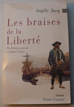 Les braises de la Liberté. Per Briand, Paysan et député breton