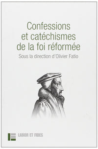 Confessions et catéchismes de la foi réformée