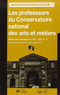 Les professeurs du Conservatoire national des arts et métiers - Dictionnaire biographique 1794-1955