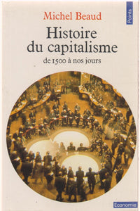 Histoire du capitalisme. De 1500 à 2000