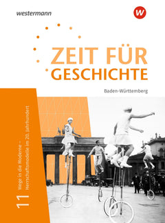 Zeit für Geschichte Oberstufe 11. Schulbuch. Für Baden-Württemberg: Wege in die Moderne - Herrschaftsmodelle im 20. Jahrhundert - Ausgabe 2021