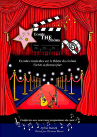 Ecoute The Cinéma, écoutes musicales sur le thème du cinéma, cycle 3: Version en couleurs, fiches à photocopier