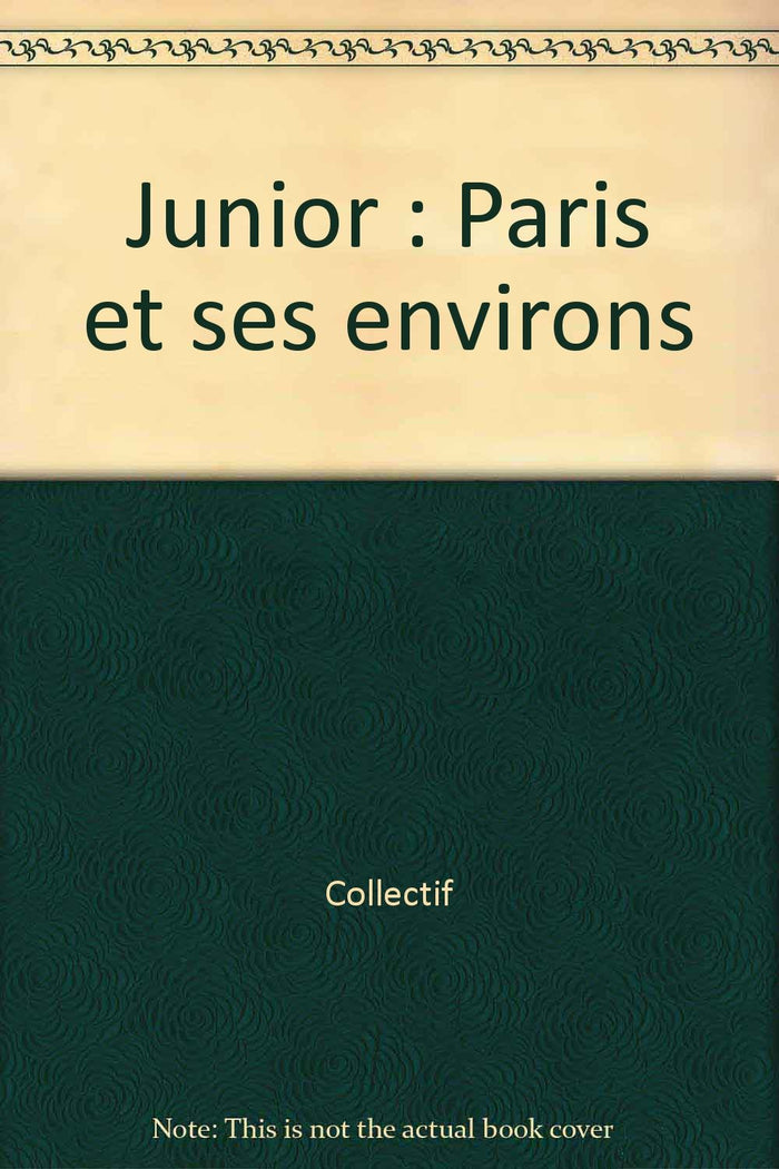 Le guide du routard junior - Paris et ses environs avec nos enfants !