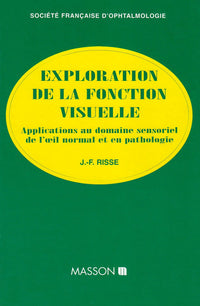 Exploration de la fonction visuelle: Applications au domaine sensoriel de l'oeil normal et en pathologie
