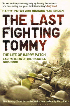 The Last Fighting Tommy: The Life of Harry Patch, the Only Surviving Veteran of the Trenches