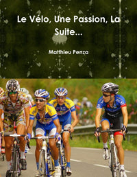 Le Vélo, Une Passion, La Suite...