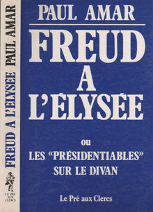 Freud à l'Élysée ou les "Présidentiables" sur le divan