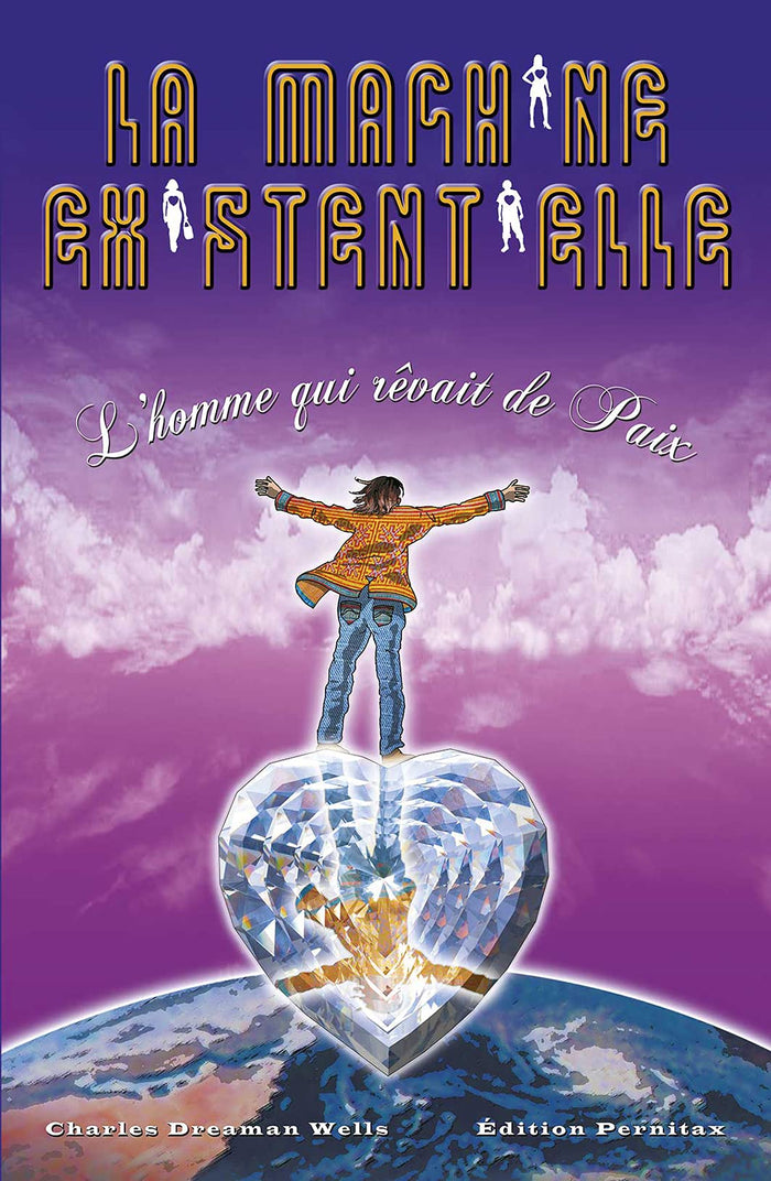 La machine existentielle - L'homme qui rêvait de paix