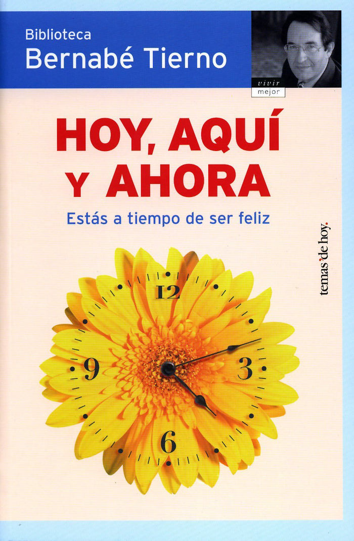 Hoy, aqui y ahora / Today, here and now: Estas a Tiempo De Ser Feliz