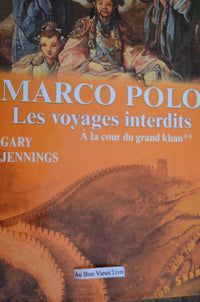 Marco Polo, les voyages interdits. 2. A la cour du grand khan