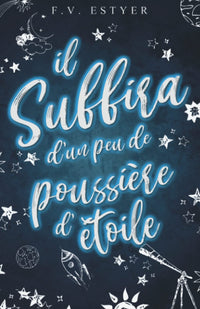 Il suffira d'un peu de poussière d'étoile