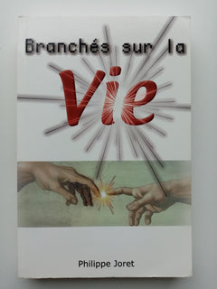 Branchés sur la vie