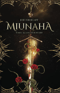 MIUNAHA: Livre I - Le sang du bouclier-