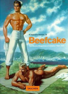 Beefcake : The Muscles Magazines of America