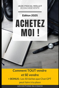 ACHETEZ MOI !: Comment TOUT vendre et SE vendre