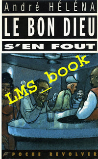 Le bon dieu s'en fout