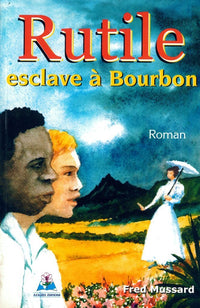Rutile : Esclave à Bourbon