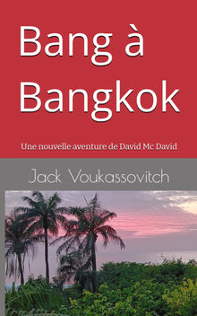 Bang à Bangkok: La deuxième aventure de David Mc David