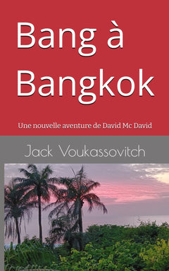 Bang à Bangkok: La deuxième aventure de David Mc David