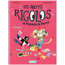 PIPELETTE ET MOMO JOUENT AVEC LES MOTS - À L'ÉCOLE - TOME 3