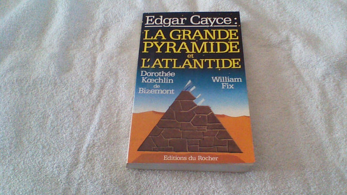 Edgar Cayce, la grande pyramide et l'Atlantide