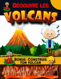 Découvre les Volcans – Bonus : construis ton volcan: Apprends tout sur les volcans avec ce livre pour enfant de 7ans à 11 ans. Livre de découverte ... lave, magma n’auront plus de secret pour toi.