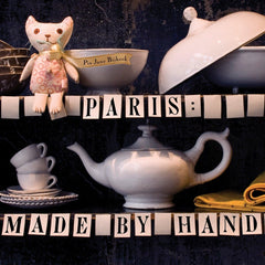 Paris: Made by Hand: 50 Shops Where Decorators and Stylists Source the Chic & Unique