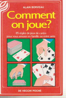 Comment on joue / 85 regles de jeux de cartes pour vous amuser en famille ou entre amis