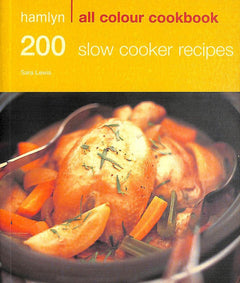 200 Slow Cooker Recipes: Hamlyn All Colour Cookbook