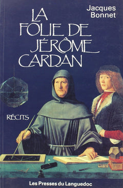 La folie de Jérome Cardan - récits