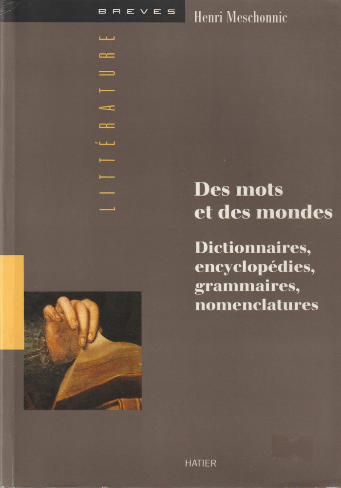 Des mots et des mondes : Dictionnaires, encyclopédies, grammaires, nomenclatures
