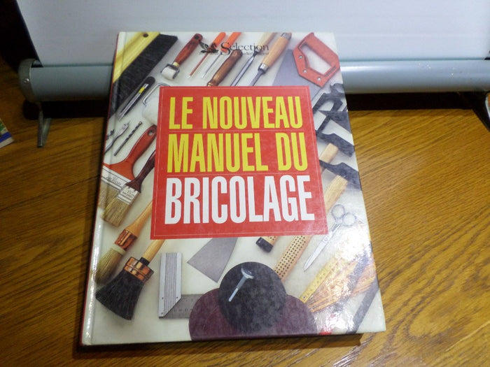 Le nouveau manuel du bricolage