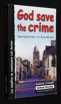 God save the crime - Vengeance in Loudéac