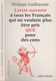Lettre Ouverte à Tous les Français qui ne Veulent Plus être Pris pour des Cons