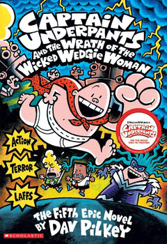 Captain Underpants and the Wrath of the Wicked Wedgie Woman (Captain Underpants #5) (Volume 5)