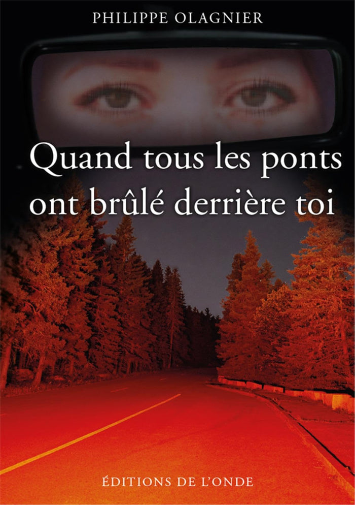 Quand tous les ponts ont brûlé derrière toi