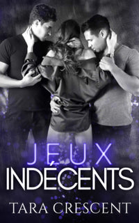Jeux indécents: Un ménage à trois