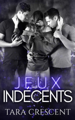 Jeux indécents: Un ménage à trois