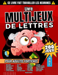 Livre Multijeux de Lettres pour Adultes Fortiches: Cahier d'activités de 200 jeux de mots pour stimuler le cerveau, se détentre et réduire le stress