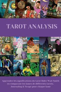 TAROT ANALYSIS: Apprendre les significations en comparant les symboles des lames de différents tarots, Journaling & Tirage pour chaque lame