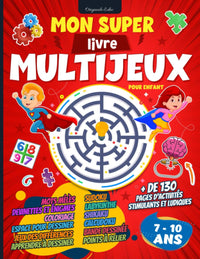 Mon super livre multi-jeux pour enfant: Cahier d'activités pour enfant de 7 à 10 ans avec + de 130 pages de jeux stimulants et ludiques - Énigmes et ... mêlés et bien plus. Idée Cadeau fille garçon