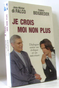 Je crois, moi non plus
