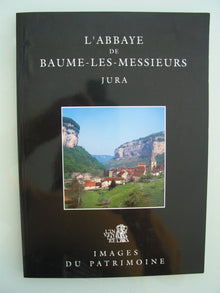 L'abbaye de Baume-les-Messieurs / Jura