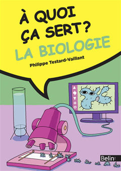 À quoi ça sert ? la biologie
