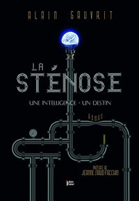 La sténose - Une intelligence, un destin