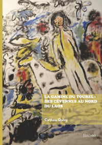 La gamine du Tourel : Des Cévennes aux montagnes au Nord du Laos
