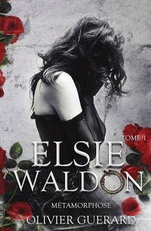 Elsie Waldon: Métamorphose