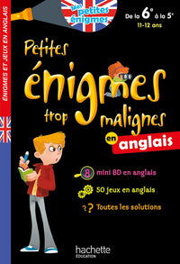 Petites énigmes trop malignes - Anglais de la 6e à la 5e - Cahier de vacances 2021
