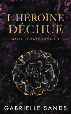 L'Héroïne déchue: Mafia et Dark Romance